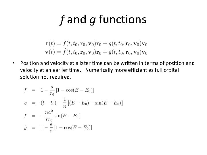 f and g functions • Position and velocity at a later time can be