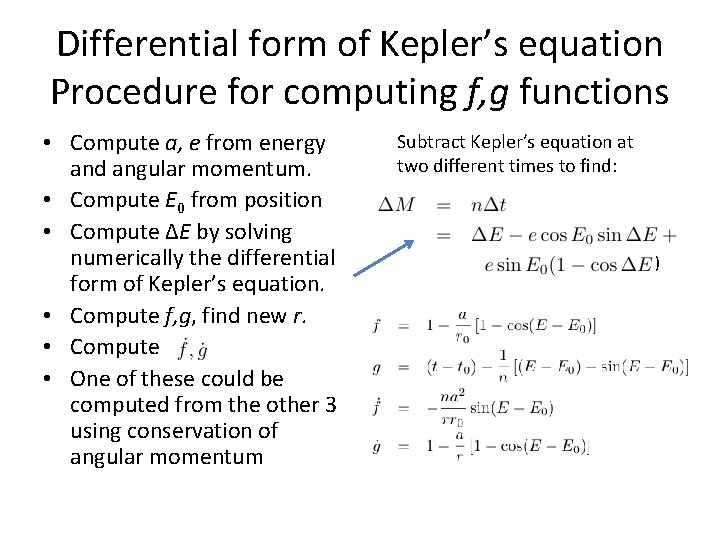 Differential form of Kepler’s equation Procedure for computing f, g functions • Compute a,