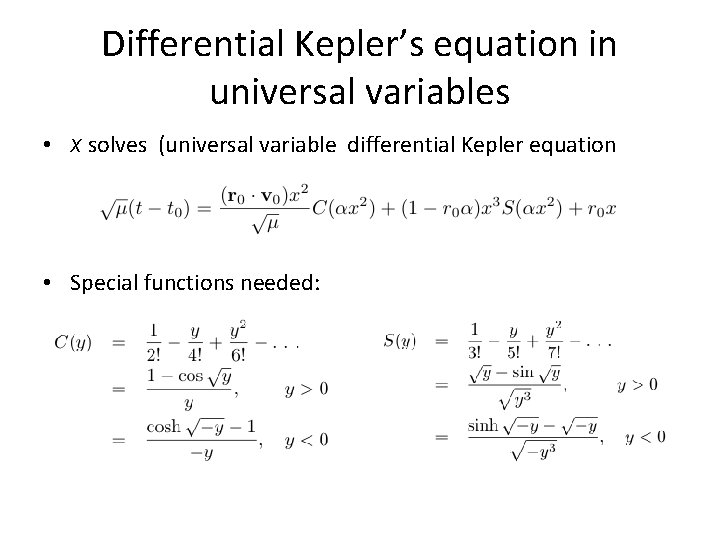 Differential Kepler’s equation in universal variables • x solves (universal variable differential Kepler equation