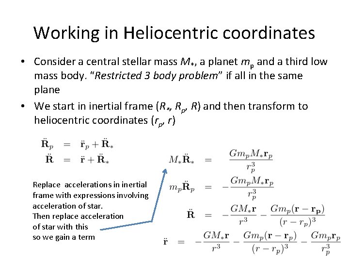 Working in Heliocentric coordinates • Consider a central stellar mass M*, a planet mp