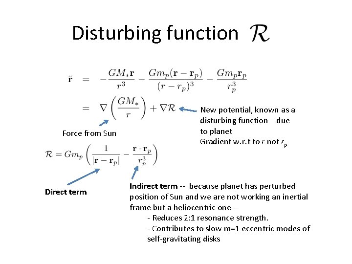 Disturbing function Force from Sun Direct term New potential, known as a disturbing function