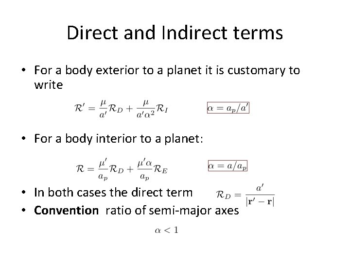 Direct and Indirect terms • For a body exterior to a planet it is