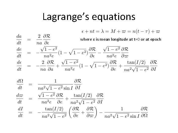 Lagrange’s equations where ε is mean longitude at t=0 or at epoch 
