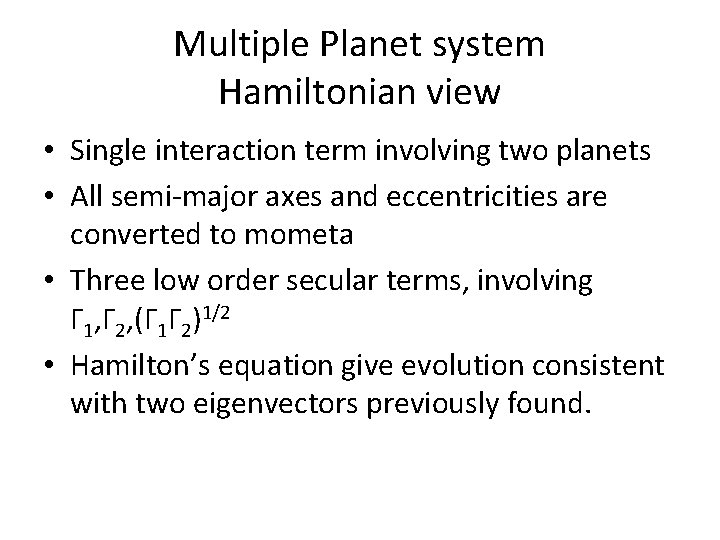 Multiple Planet system Hamiltonian view • Single interaction term involving two planets • All