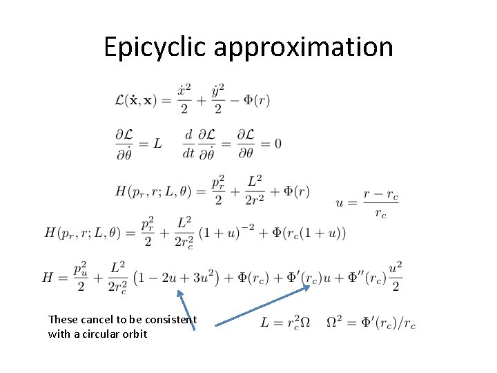 Epicyclic approximation These cancel to be consistent with a circular orbit 