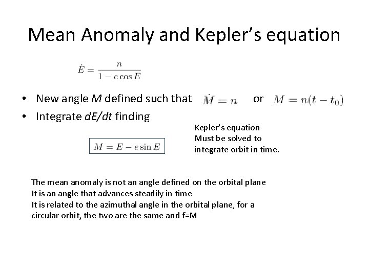 Mean Anomaly and Kepler’s equation • New angle M defined such that • Integrate