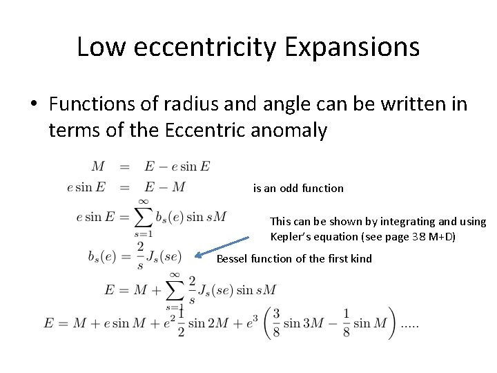 Low eccentricity Expansions • Functions of radius and angle can be written in terms