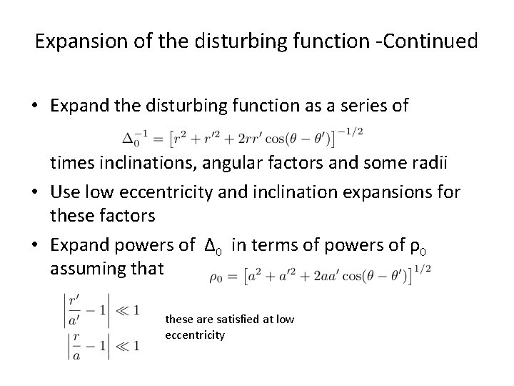 Expansion of the disturbing function -Continued • Expand the disturbing function as a series