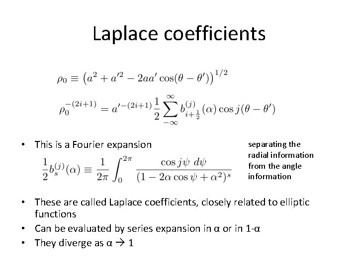 Laplace coefficients • This is a Fourier expansion separating the radial information from the