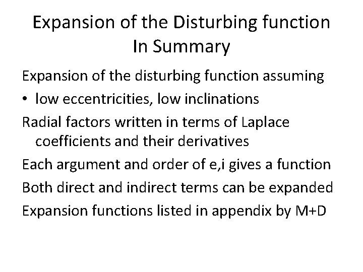 Expansion of the Disturbing function In Summary Expansion of the disturbing function assuming •