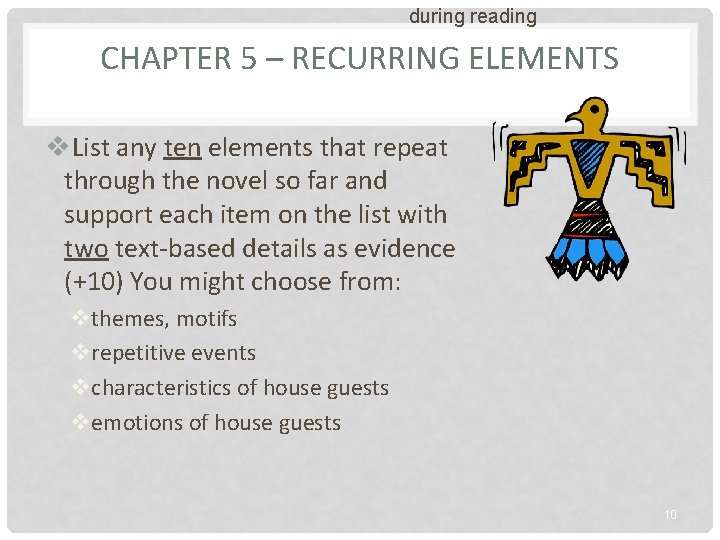 during reading CHAPTER 5 – RECURRING ELEMENTS v. List any ten elements that repeat