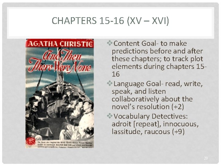 CHAPTERS 15 -16 (XV – XVI) v. Content Goal- to make predictions before and