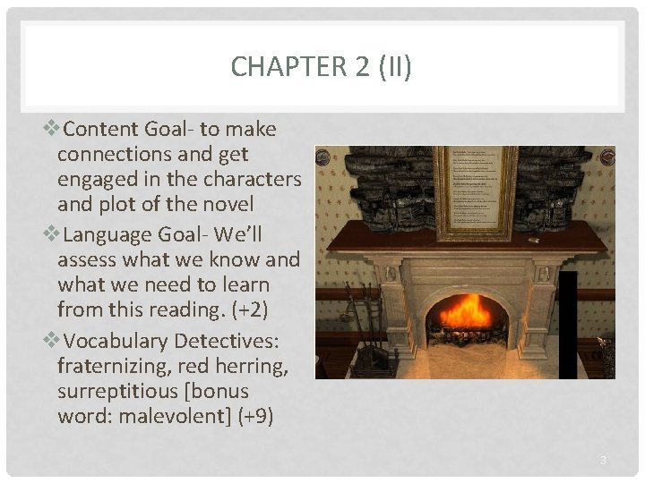 CHAPTER 2 (II) v. Content Goal- to make connections and get engaged in the