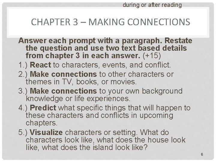 during or after reading CHAPTER 3 – MAKING CONNECTIONS Answer each prompt with a