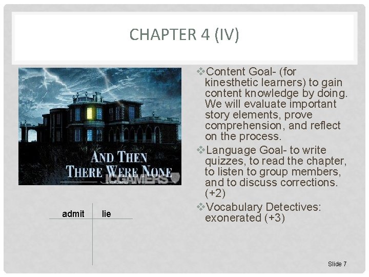 CHAPTER 4 (IV) admit lie v. Content Goal- (for kinesthetic learners) to gain content