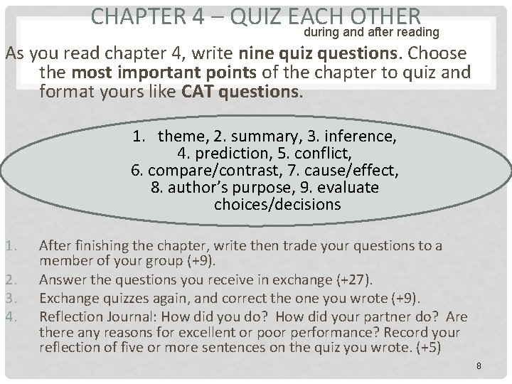 CHAPTER 4 – QUIZ EACH OTHER during and after reading As you read chapter