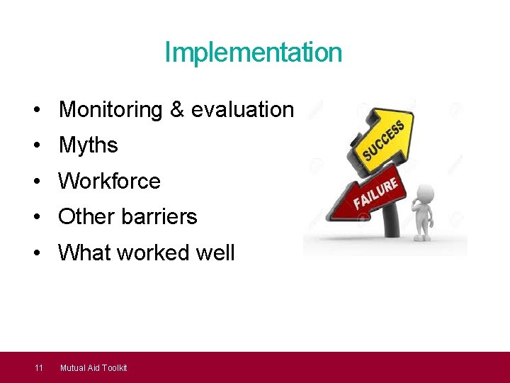 Implementation • Monitoring & evaluation • Myths • Workforce • Other barriers • What