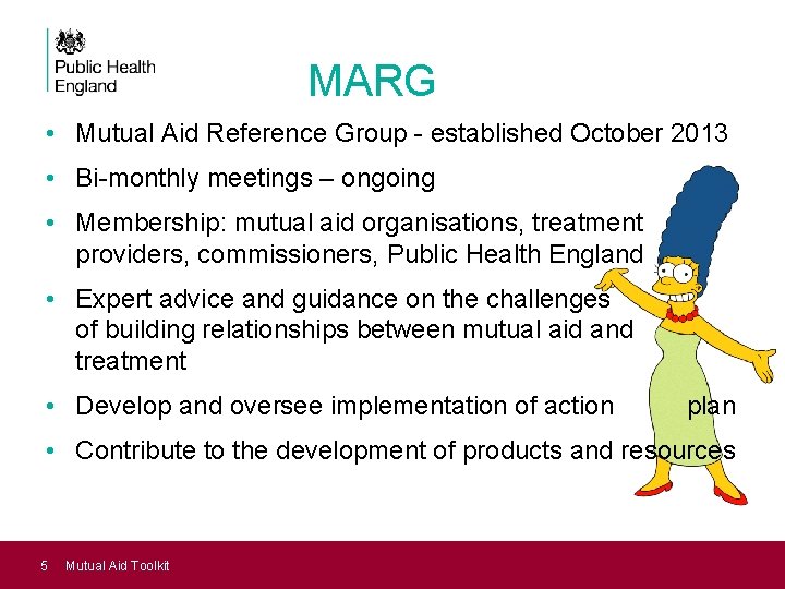 MARG • Mutual Aid Reference Group - established October 2013 • Bi-monthly meetings –