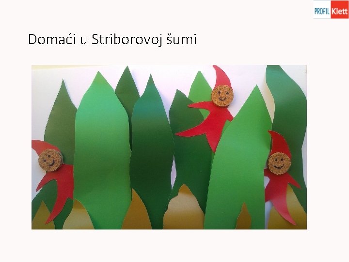 Domaći u Striborovoj šumi 