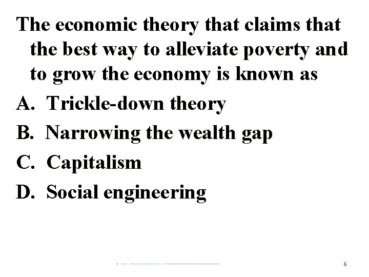 The economic theory that claims that the best way to alleviate poverty and to