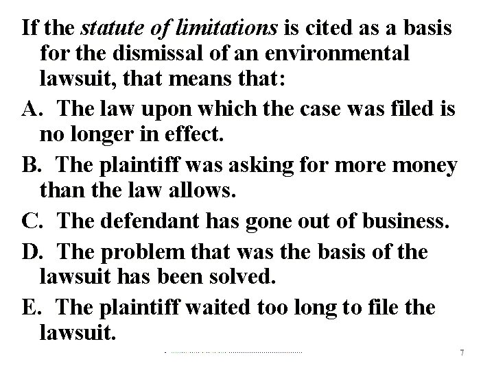 If the statute of limitations is cited as a basis for the dismissal of