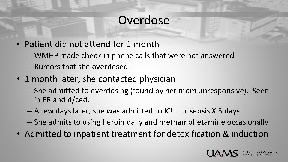 Overdose • Patient did not attend for 1 month – WMHP made check-in phone