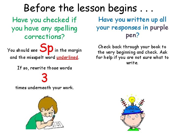 Before the lesson begins. . . Have you checked if you have any spelling