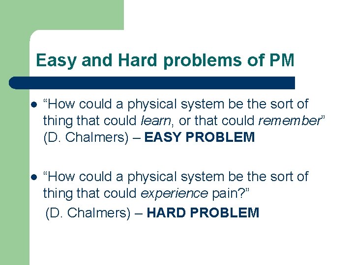 Easy and Hard problems of PM l “How could a physical system be the