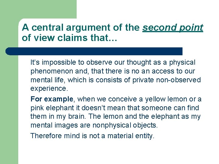 A central argument of the second point of view claims that… It’s impossible to