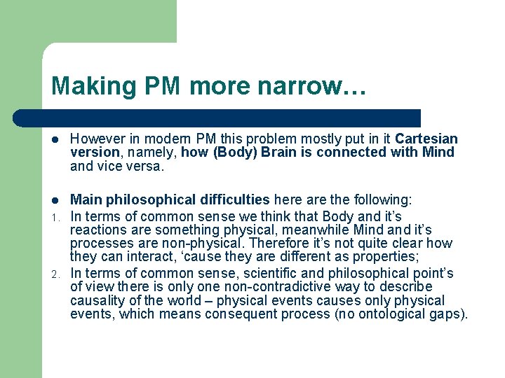 Making PM more narrow… l However in modern PM this problem mostly put in