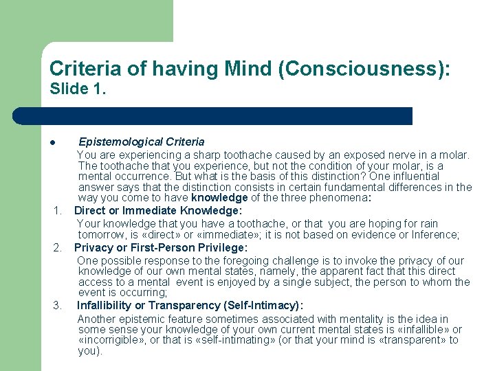 Criteria of having Mind (Consciousness): Slide 1. Epistemological Criteria You are experiencing a sharp