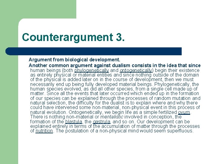 Counterargument 3. Argument from biological development. Another common argument against dualism consists in the
