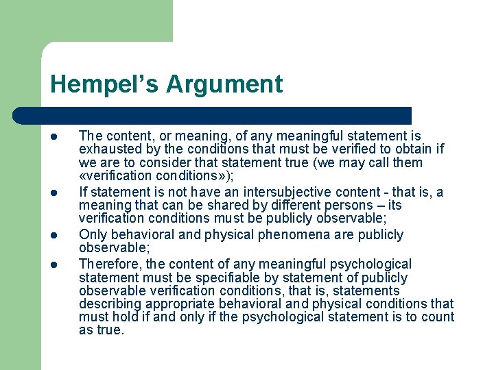 Hempel’s Argument l l The content, or meaning, of any meaningful statement is exhausted