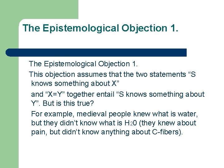 The Epistemological Objection 1. This objection assumes that the two statements “S knows something