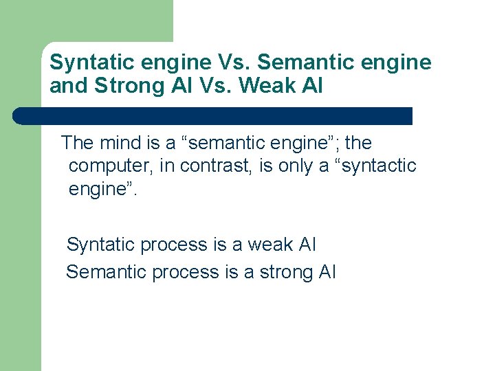 Syntatic engine Vs. Semantic engine and Strong AI Vs. Weak AI The mind is