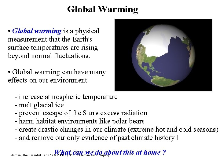 Global Warming • Global warming is a physical measurement that the Earth's surface temperatures