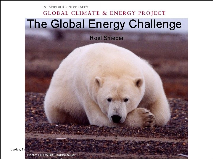 The Global Energy Challenge Roel Snieder Jordan, The Essential Earth 1 e © 2008