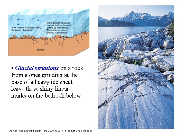  • Glacial striations on a rock from stones grinding at the base of