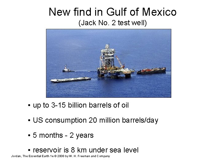 New find in Gulf of Mexico (Jack No. 2 test well) • up to