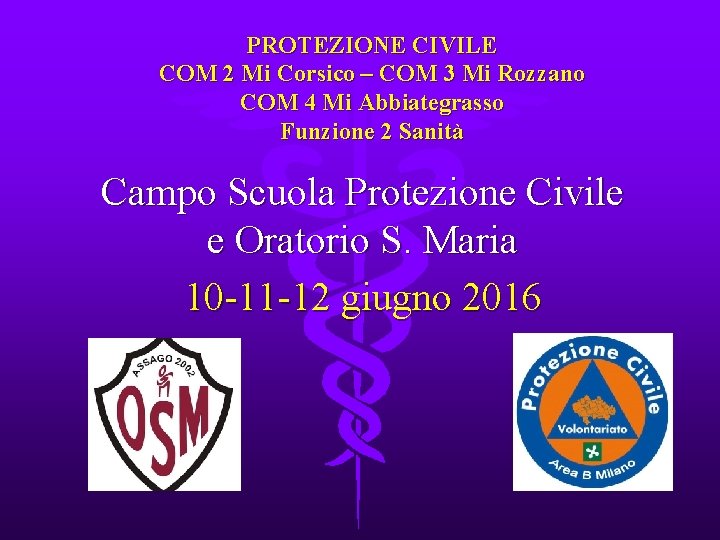 PROTEZIONE CIVILE COM 2 Mi Corsico – COM 3 Mi Rozzano COM 4 Mi