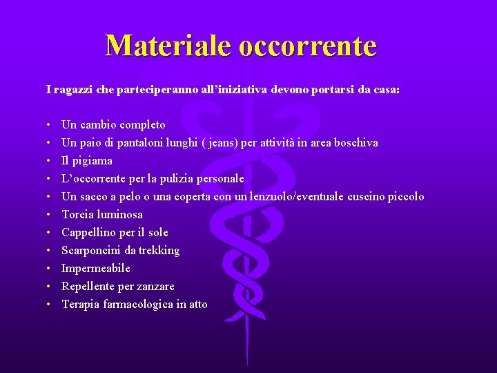 Materiale occorrente I ragazzi che parteciperanno all’iniziativa devono portarsi da casa: • • •