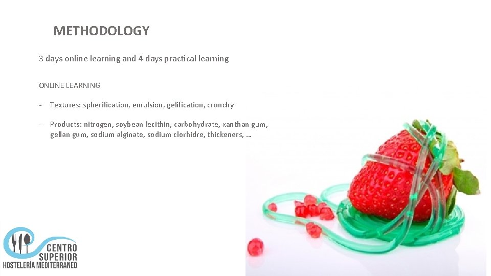 METHODOLOGY 3 days online learning and 4 days practical learning ONLINE LEARNING - Textures: