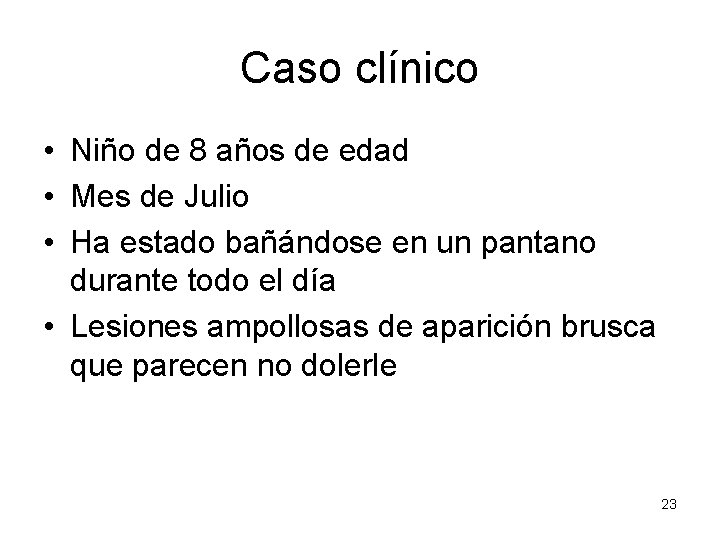 Caso clínico • Niño de 8 años de edad • Mes de Julio • Caso clínico • Niño de 8 años de edad • Mes de Julio •