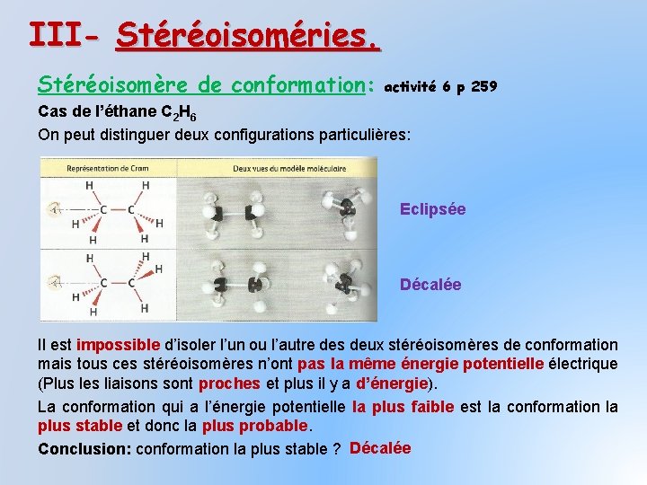 III- Stéréoisoméries. Stéréoisomère de conformation: activité 6 p 259 Cas de l’éthane C 2