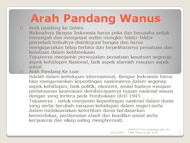 Arah Pandang Wanus 1) 2) Arah pandang ke Dalam Maksudnya Bangsa Indonesia harus peka