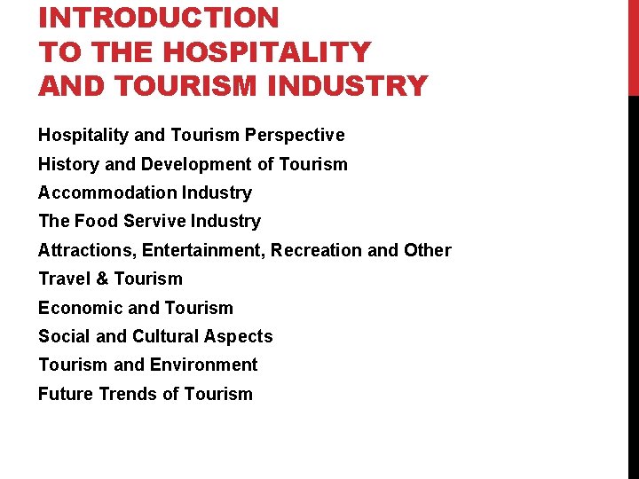 INTRODUCTION TO THE HOSPITALITY AND TOURISM INDUSTRY Hospitality and Tourism Perspective History and Development