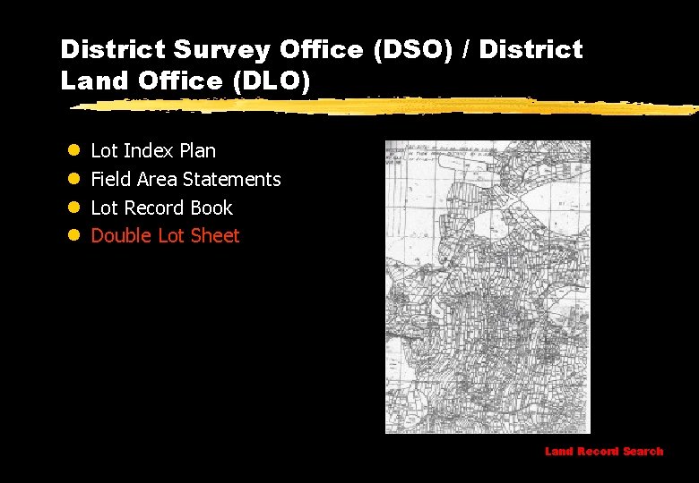 District Survey Office (DSO) / District Land Office (DLO) l l Lot Index Plan