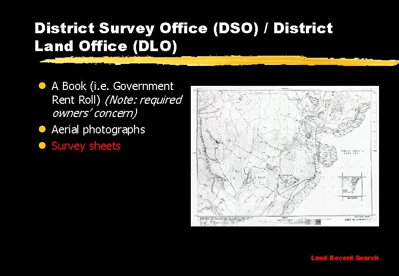 District Survey Office (DSO) / District Land Office (DLO) l A Book (i. e.