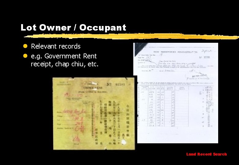 Lot Owner / Occupant l Relevant records l e. g. Government Rent receipt, chap