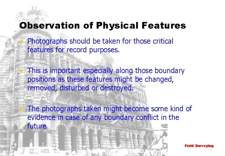 Observation of Physical Features • Photographs should be taken for those critical features for